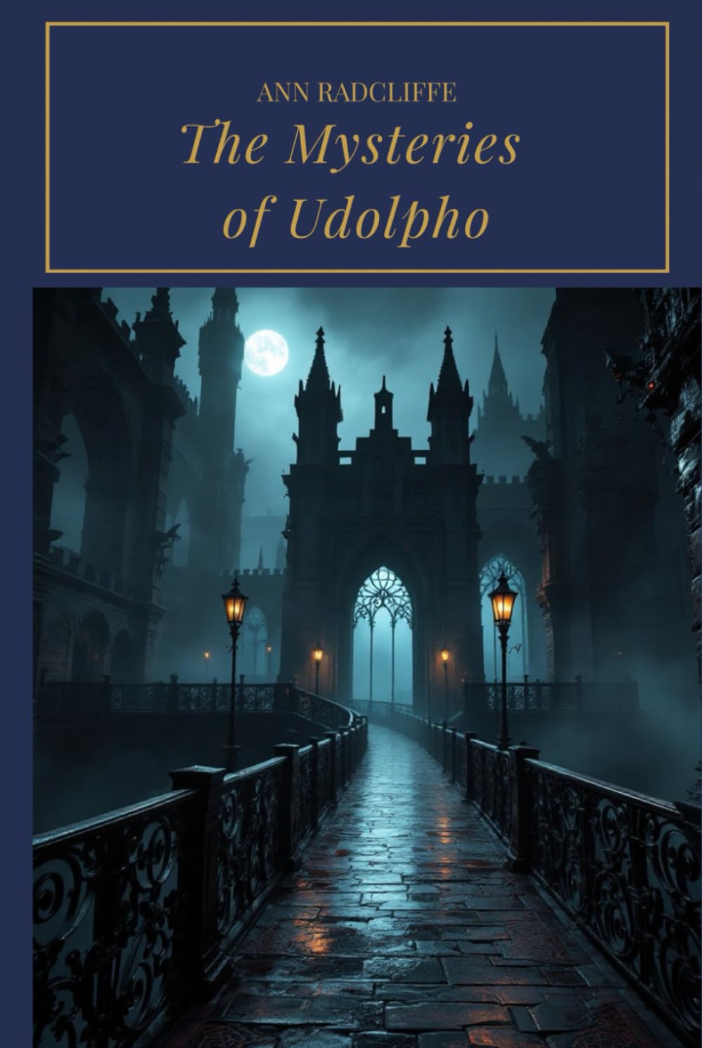 The Mysteries of Udolpho: The Original Gothic Horror Novel, Unabridged Edition