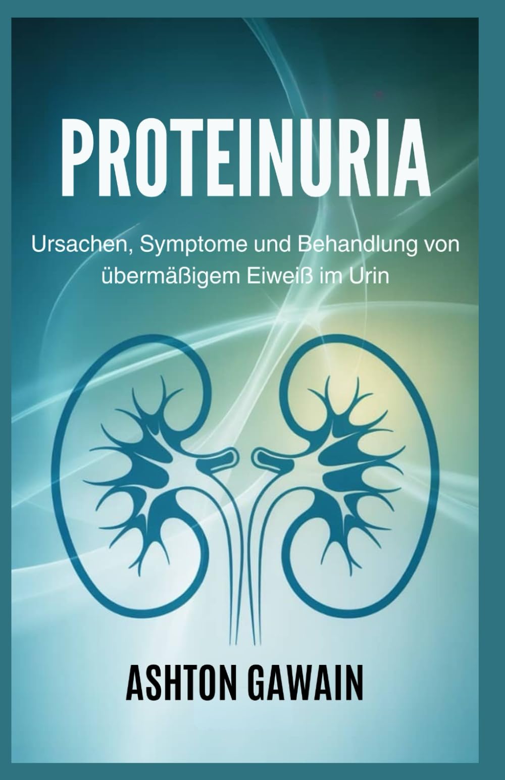 Proteinuria: Ursachen, Symptome und Behandlung von übermäßigem Eiweiß im Urin