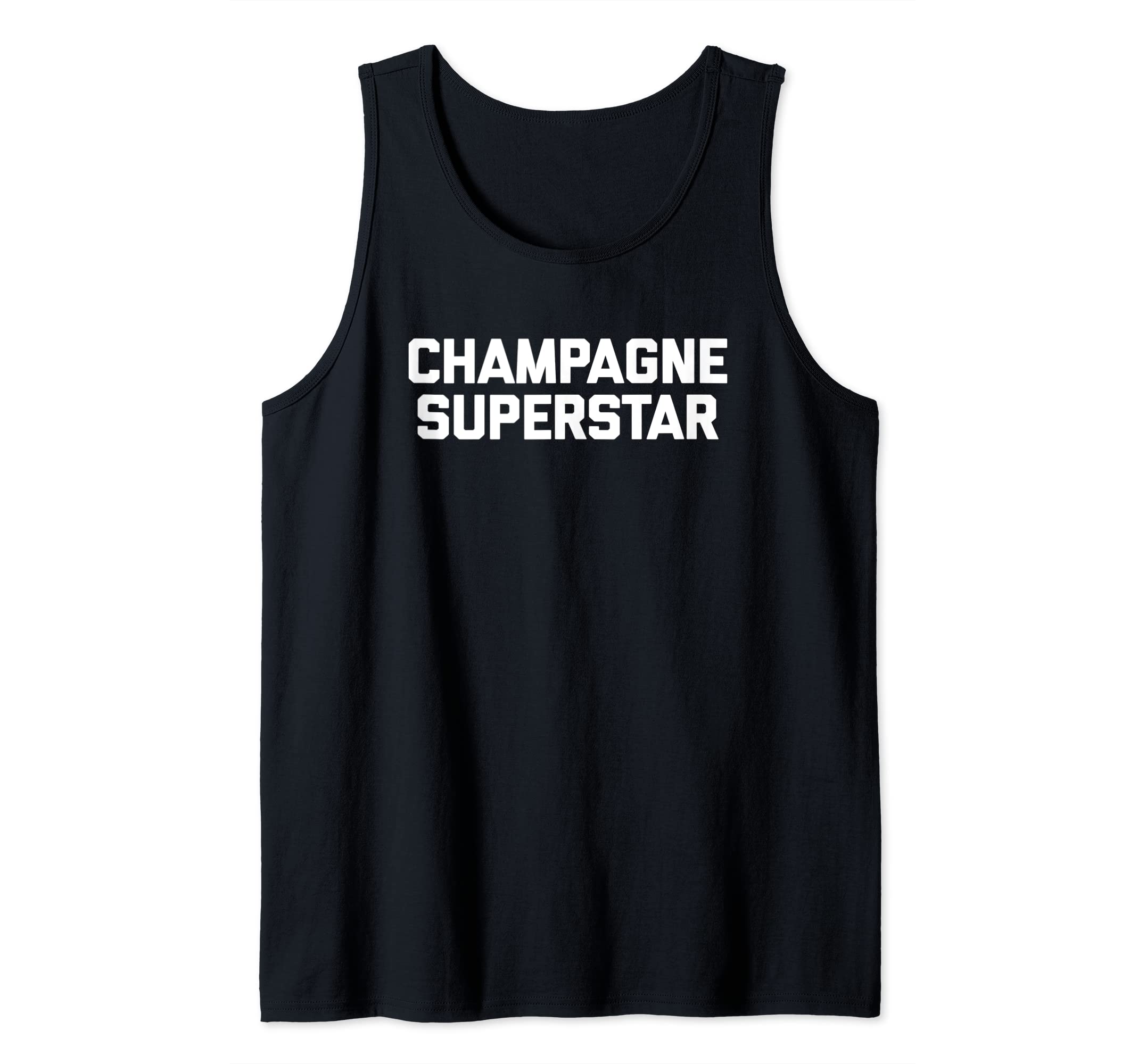 Champagne Superstar T-Shirt funny saying drinking champagne Tank Top