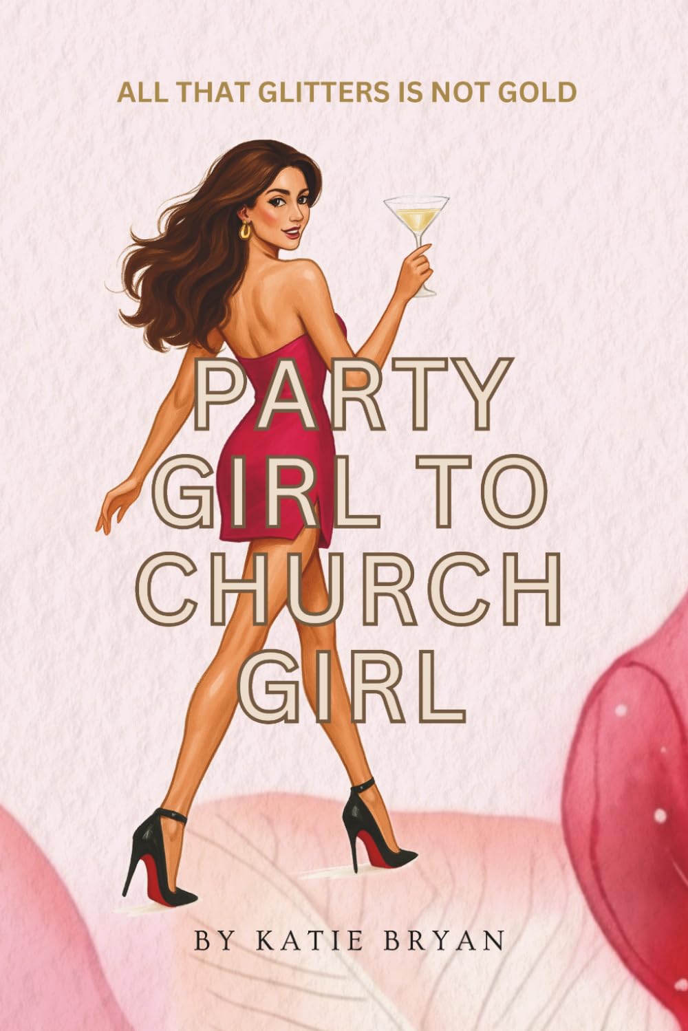 Party Girl To Church Girl: All That Glitters Is Not Gold