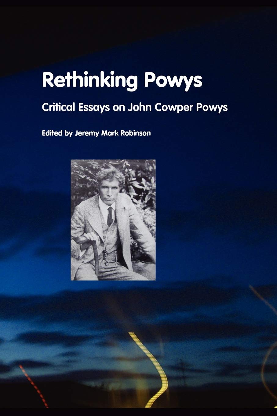 Rethinking Powys: Critical Essays On John Cowper Powys