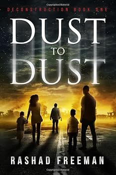 Paperback Dust to Dust: Deconstruction Book One (A Post-Apocalyptic Thriller) Book