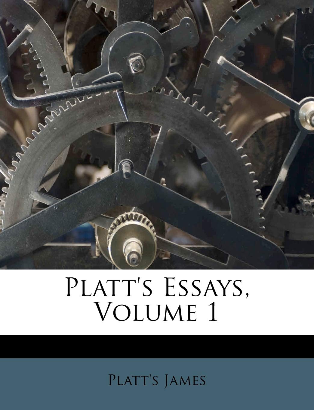 Platt's Essays, Volume 1