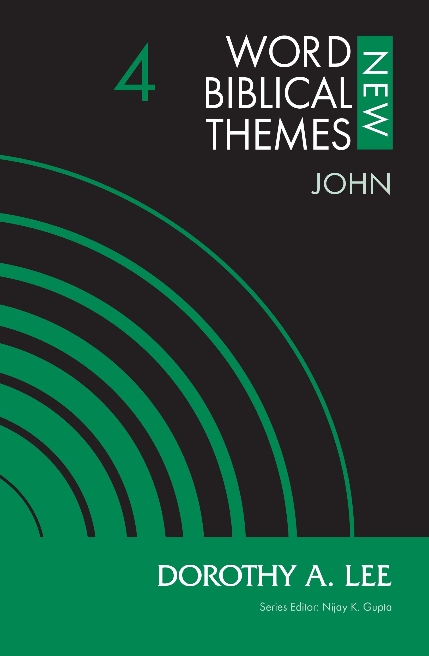 John, Volume 4 (New Word Biblical Themes: New Testament)