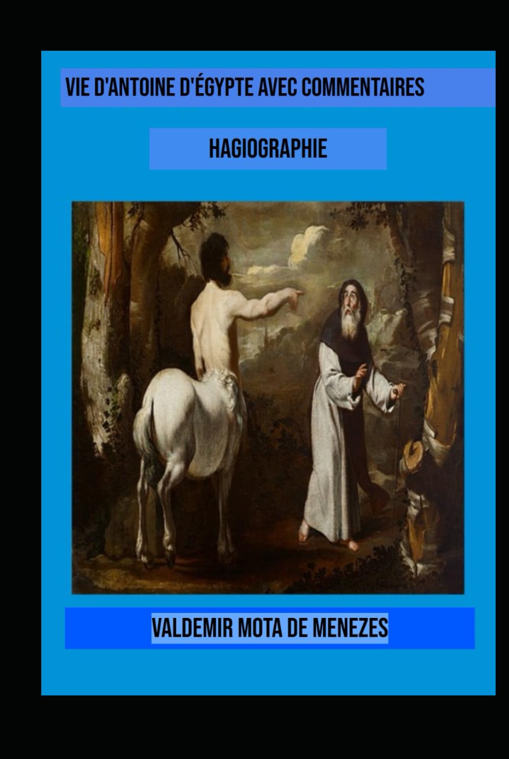 VIE D’ANTOINE D‘ÉGYPTE AVEC COMMENTAIRES: hagiographie