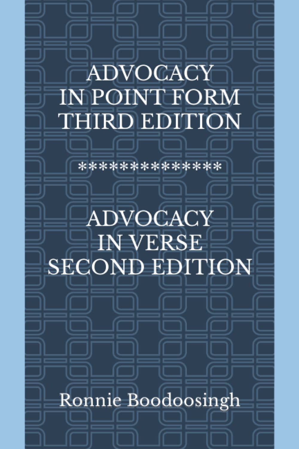 ADVOCACY IN POINT FORM THIRD EDITION * ADVOCACY IN VERSE SECOND EDITION