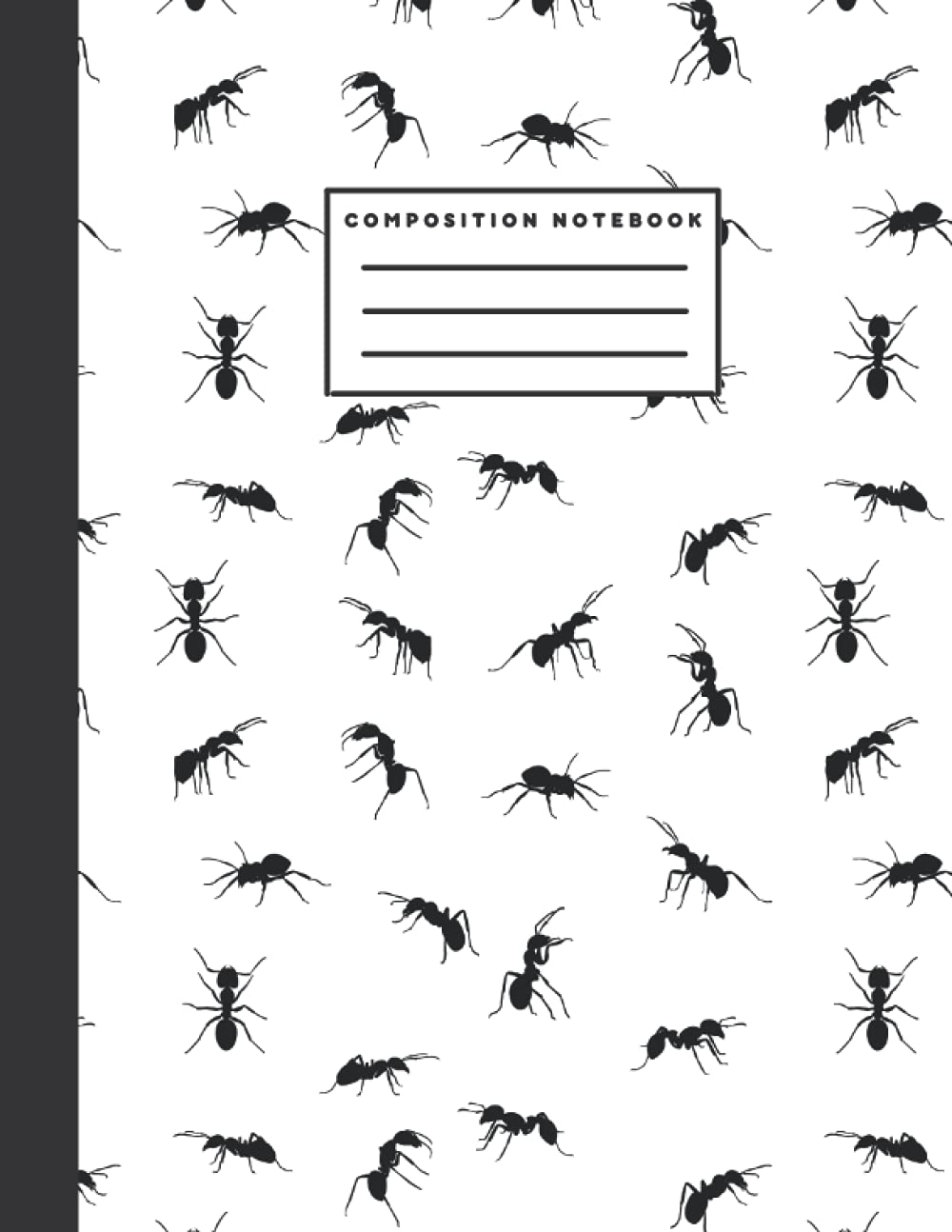 Ant composition notebook: A great present for myrmecologists, for insect lovers, and for those who love ants.