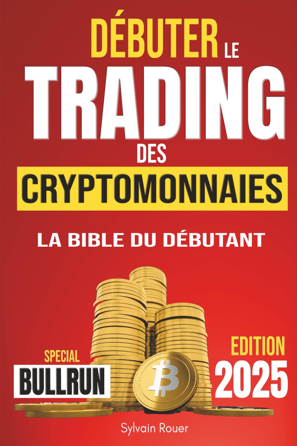 Débuter le trading des cryptomonnaies: Investissez votre épargne de manière  sûre - La méthode complète et facile pour être rentable dans la crypto :  Rouer, Sylvain: Amazon.fr: Livres