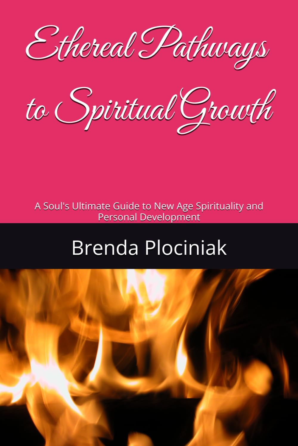 Ethereal Pathways to Spiritual Growth: A Soul's Ultimate Guide to New Age Spirituality and Personal Development