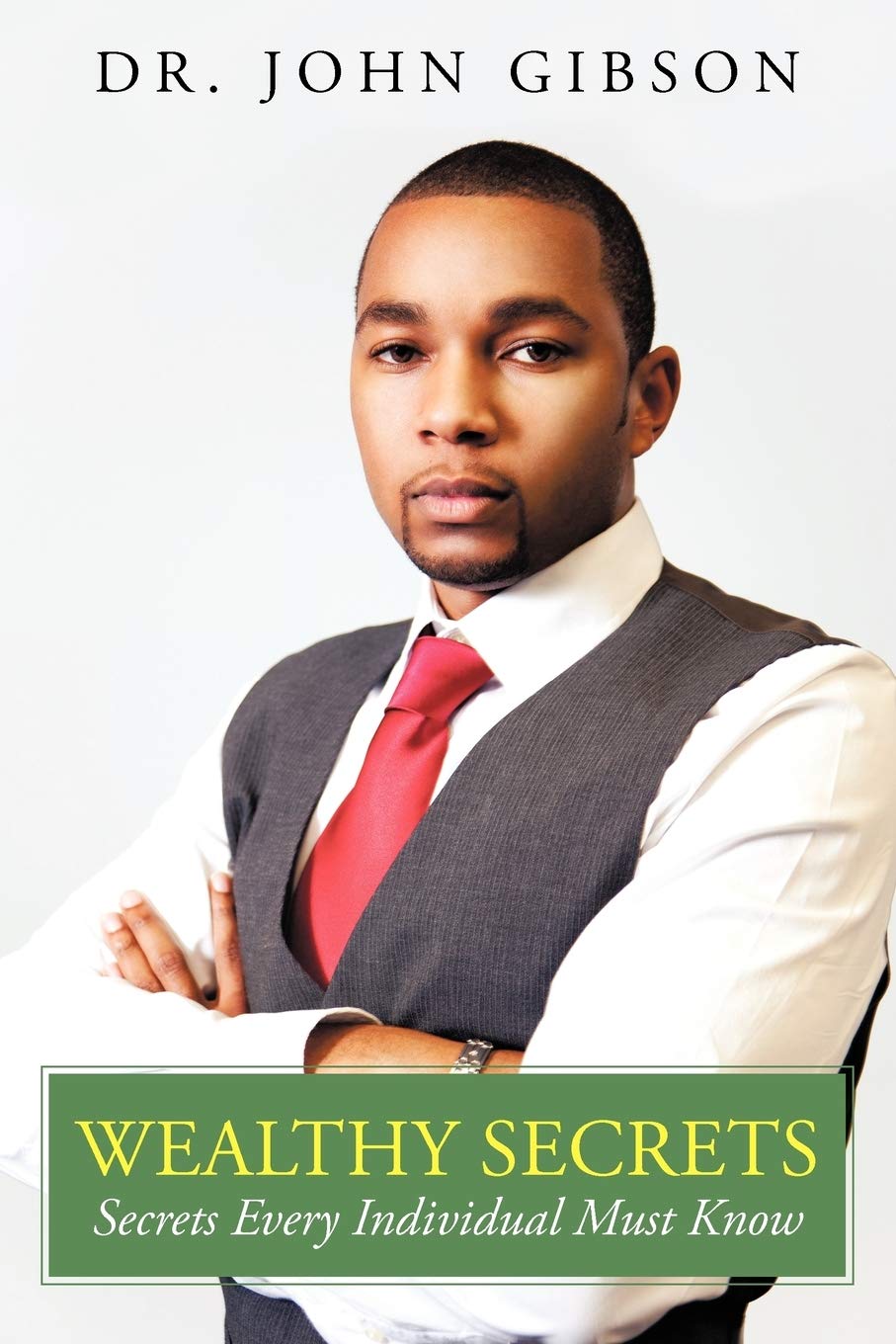 Wealthy Secrets: Secrets Every Individual Must Know