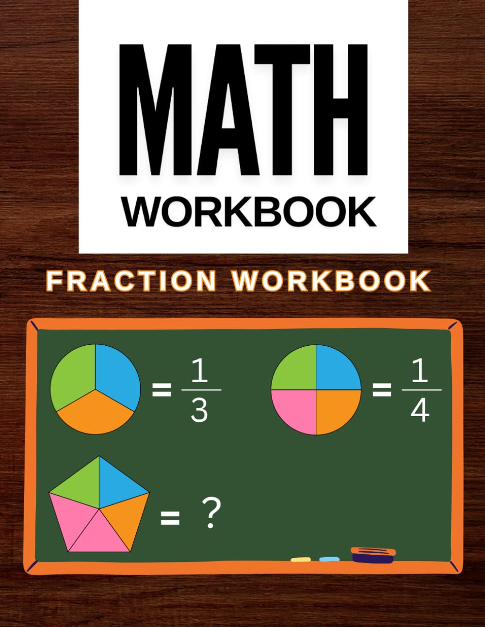 Fraction Workbook: Math Practice Workbook Fractions & Decimals For 5th, 6th And 7th Grade, Worksheets For Homeschooling or Classroom