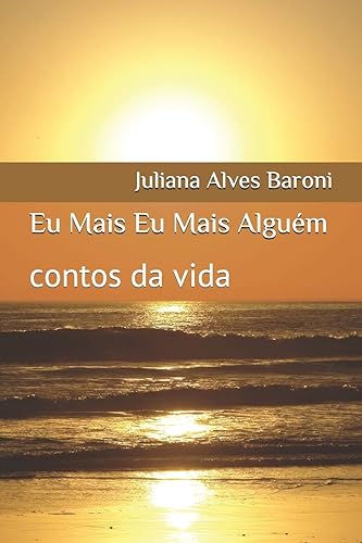 Eu Mais Eu Mais Alguém: contos da vida: 1