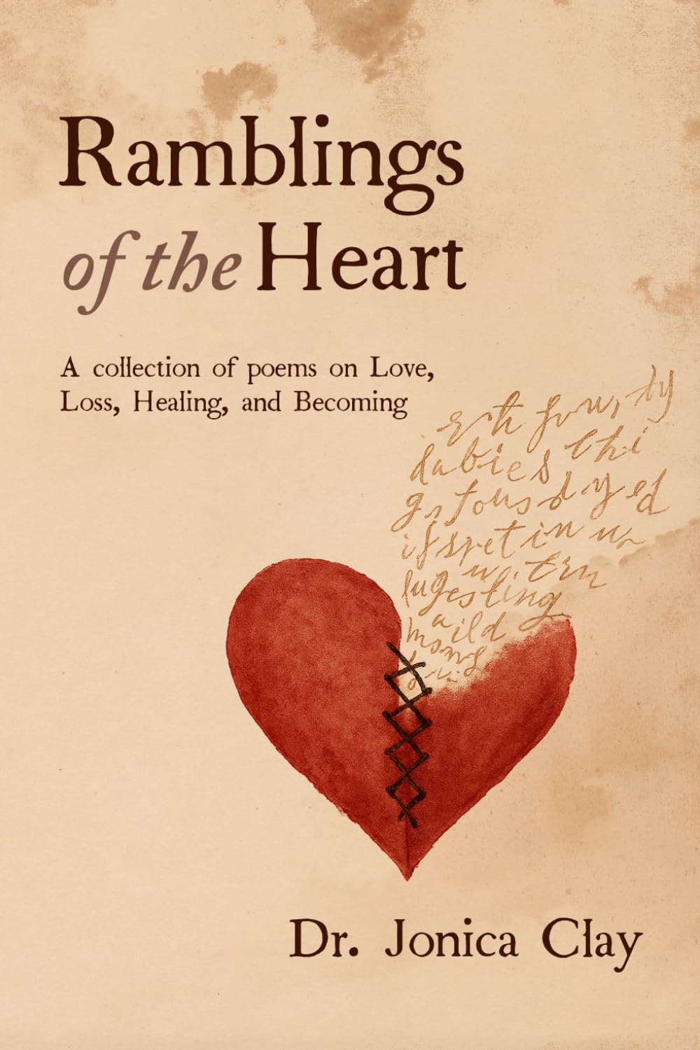 Ramblings of the Heart: A Collection of Poems on Love, Loss, Healing, and Becoming