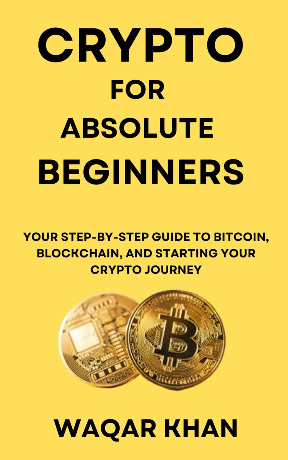 Crypto for Absolute Beginners: Your Step-by-Step Guide to Bitcoin, Blockchain, and Starting Your Crypto Journey