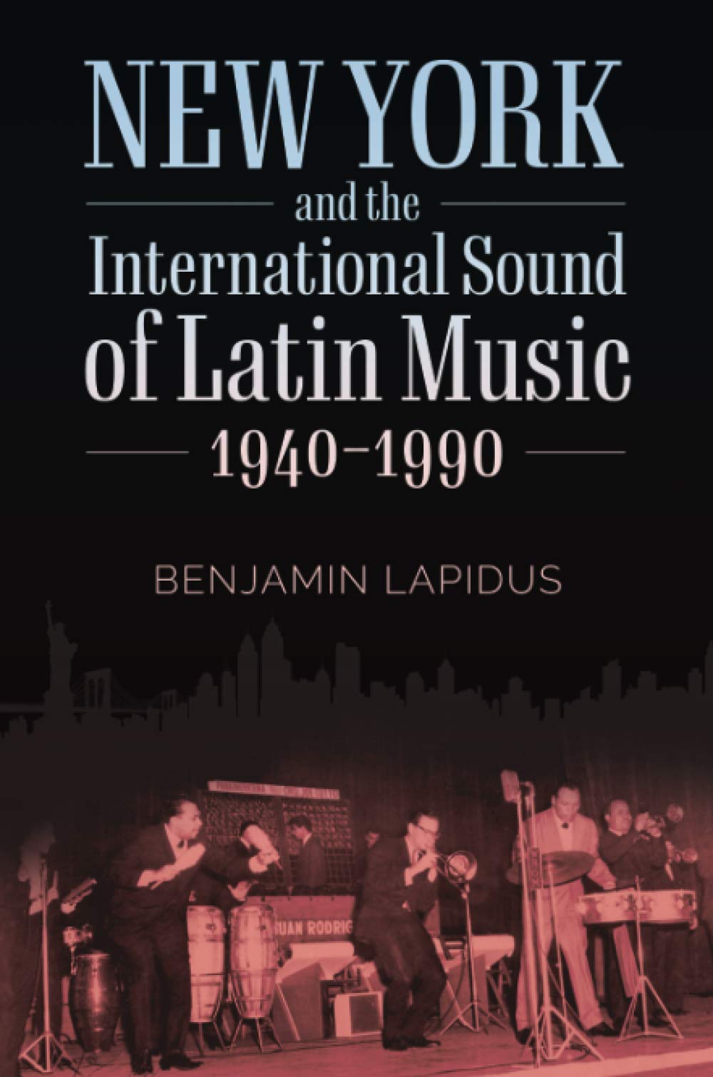 New York and the International Sound of Latin Music, 1940-1990