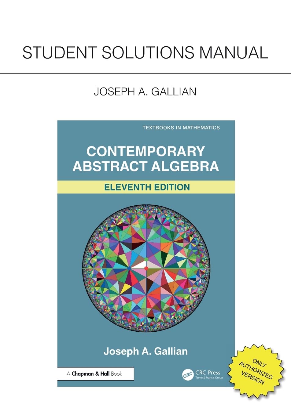 Student Solutions Manual for Gallian's Contemporary Abstract Algebra (Textbooks in Mathematics)