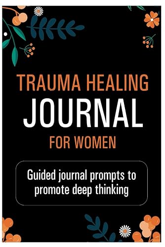 Trauma Healing Journal for Women: 100 Days Trauma Recovery Workbook with Prompts - 8.5" x 11" 100+ Pages