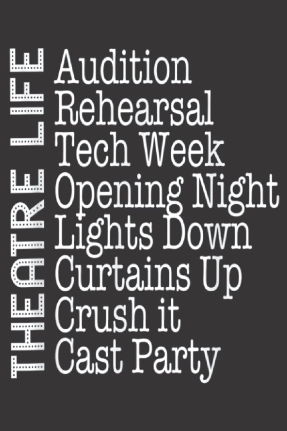 Theatre Gift Broadway Actor Funny Musical Lover Acting Graphic: Daily Planner Notepad To Do Schedule, Medium 6x9 Inches, 120 Pages, Printed Cover