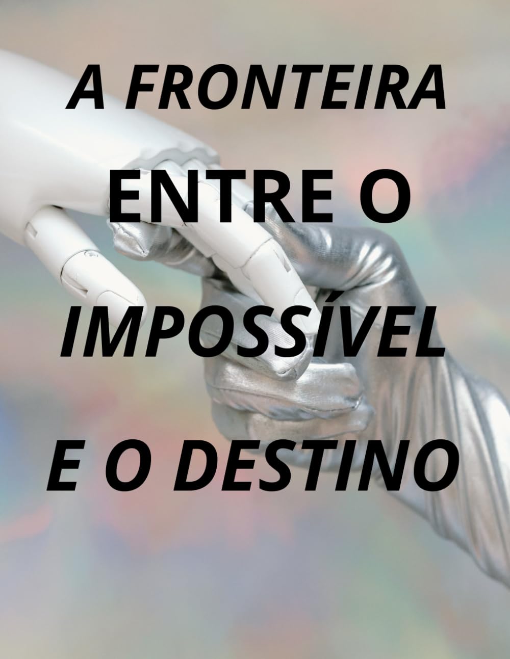 A fronteira entre o impossível e o destino