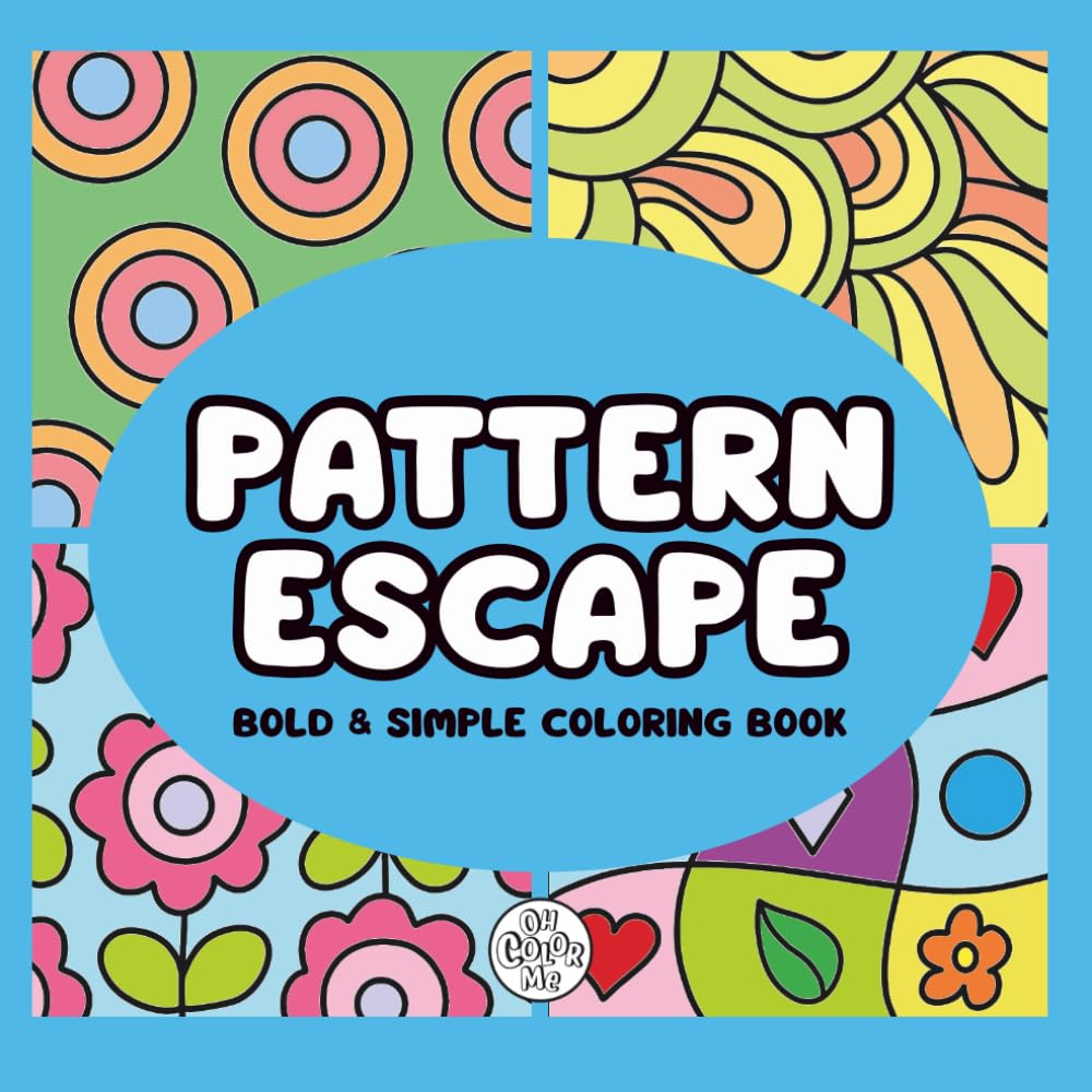 Pattern Escape: Bold and Simple Coloring Book with Pattern Designs for Relaxation and Stress Relief