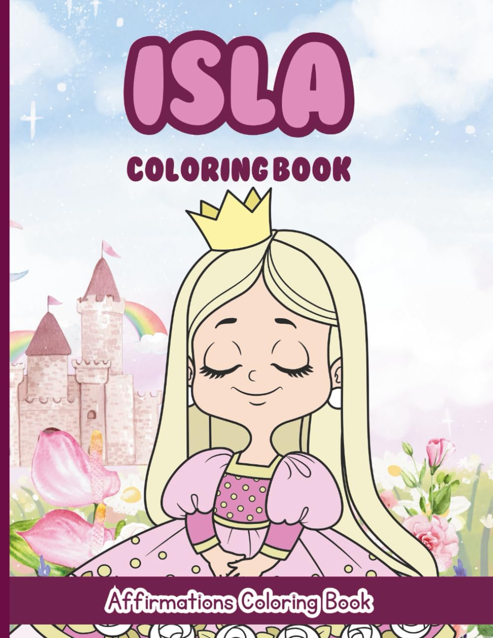 Isla Coloring Book: Affirmations Coloring Book, A Creative Journey of Positive Empowerments