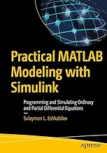 Practical MATLAB Modeling with Simulink: Programming and Simulating Ordinary and Partial Differential Equations