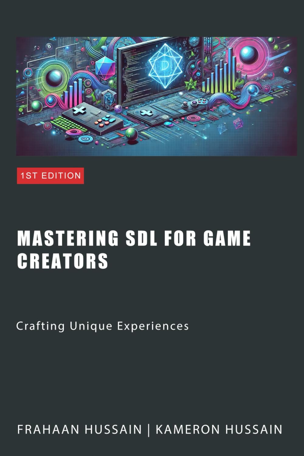Mastering SDL for Game Creators: Crafting Unique Experiences (SDL Game Development Series)
