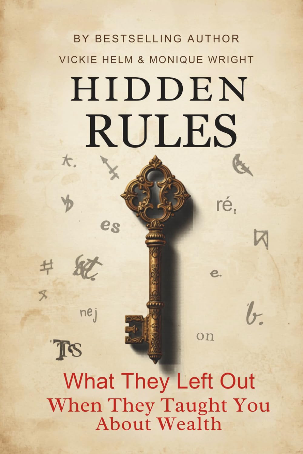 Hidden Rules: What They Left Out When They Taught You About Wealth