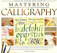 A Creative Step By Step Guide to Mastering Calligraphy 1858339030 Book Cover