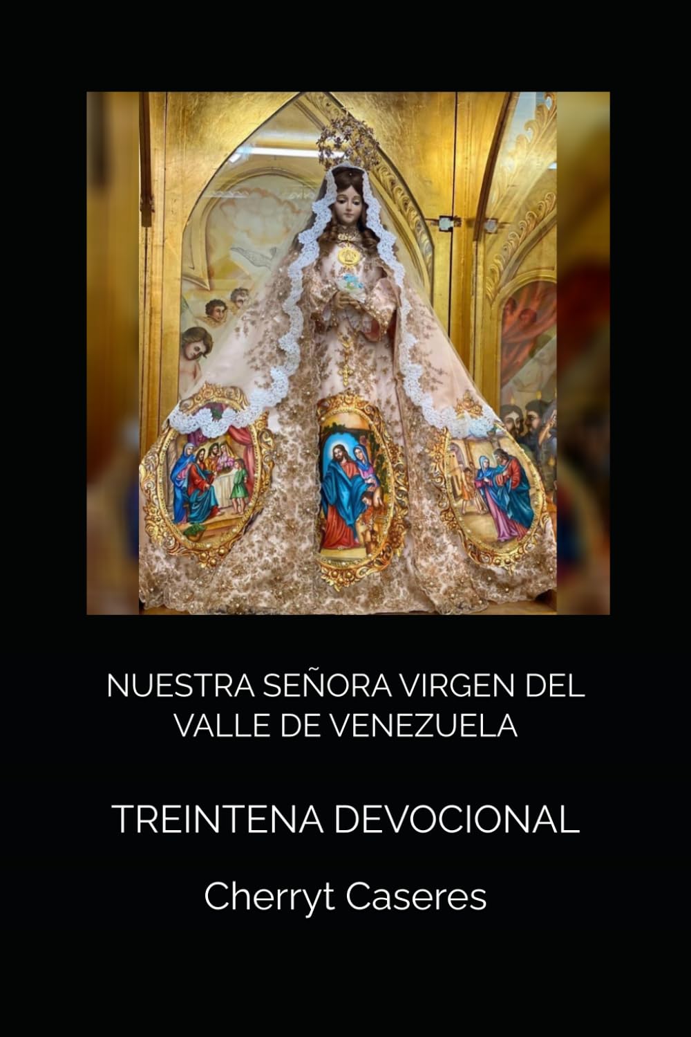 NUESTRA SEÑORA VIRGEN DEL VALLE DE VENEZUELA: TREINTENA DEVOCIONAL