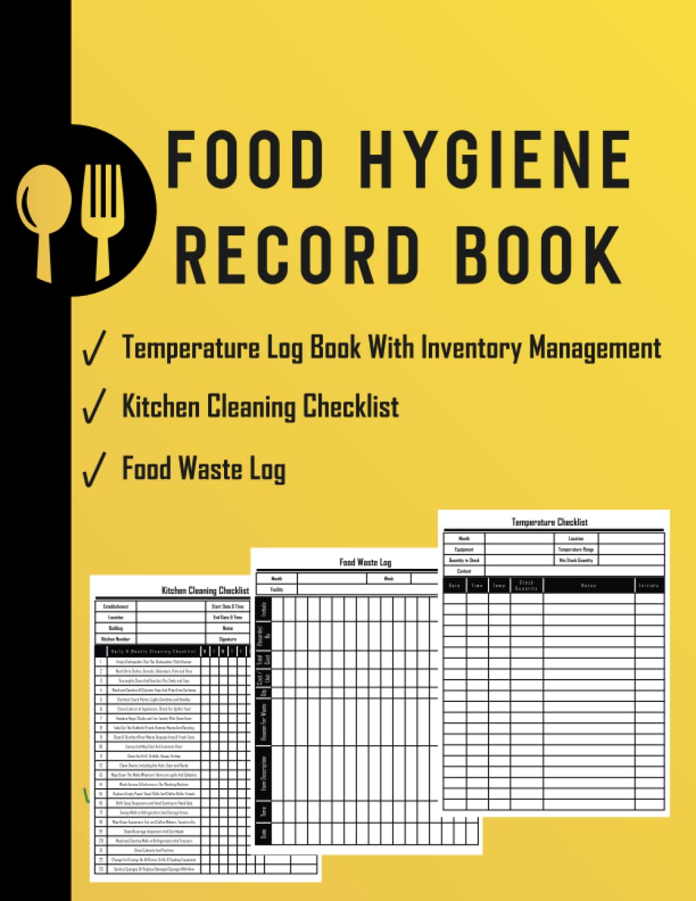 Food Hygiene Book: Food Hygiene Record Book | Contains Food/Fridge Temperature Log Book Record; Kitchen Cleaning Checklist & Food Waste Log (Perfect ... Suitable For Hotels, Restaurants, Caterers,…)
