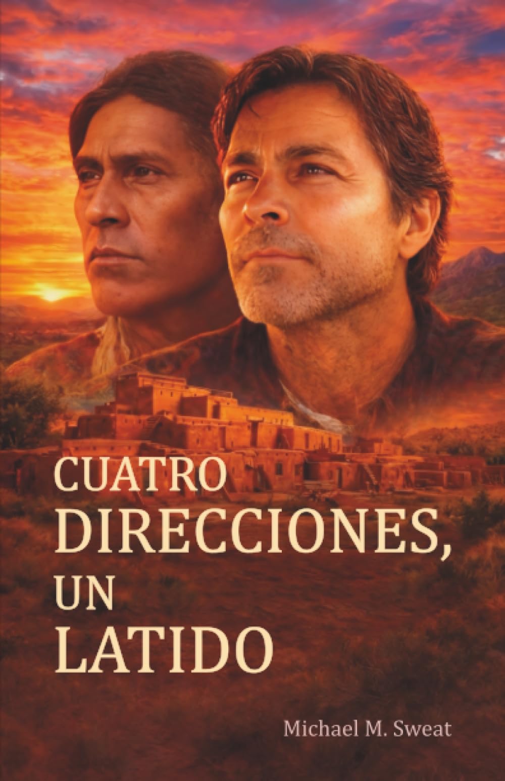 Cuatro direcciones, un latido: Del miedo al amor: Cómo la adversidad abrió puertas