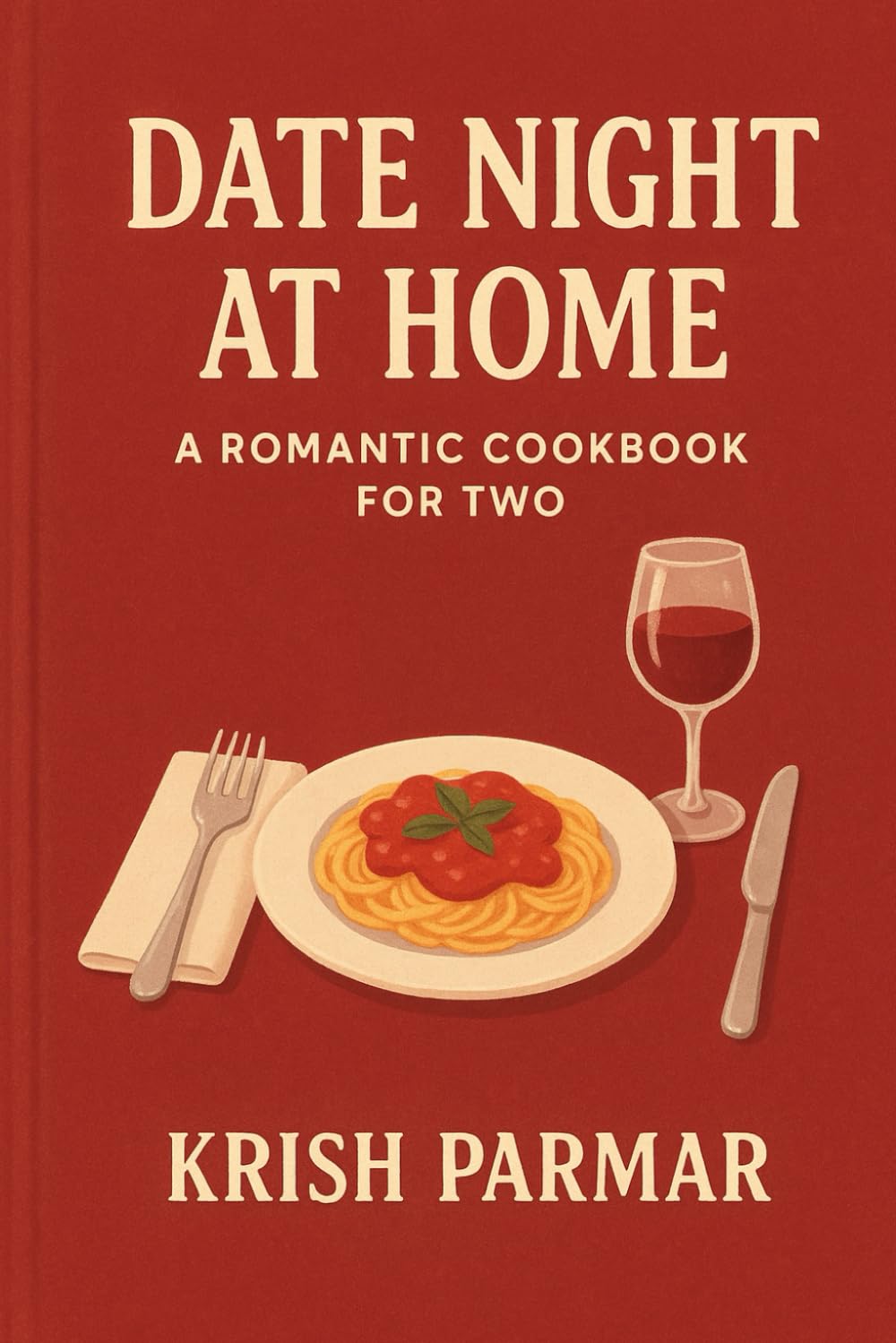 Date Night at Home: A Romantic Cookbook for Two