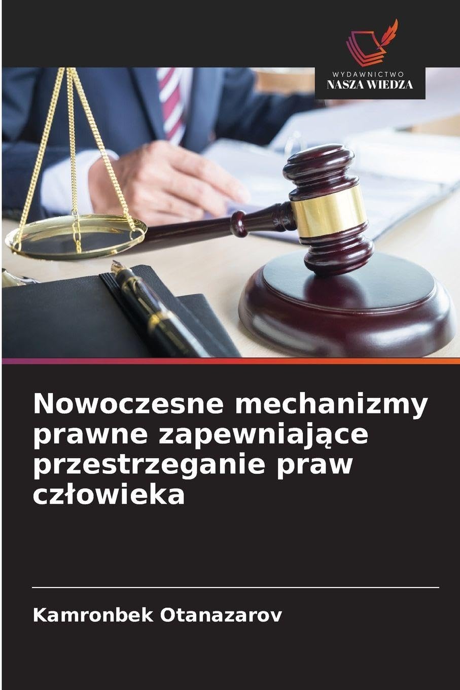 Nowoczesne mechanizmy prawne zapewniające przestrzeganie praw czlowieka