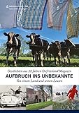  Aufbruch ins Unbekannte: Von einem Land und seinen Leuten. Geschichten aus 30 Jahren Ostfriesland Magazin