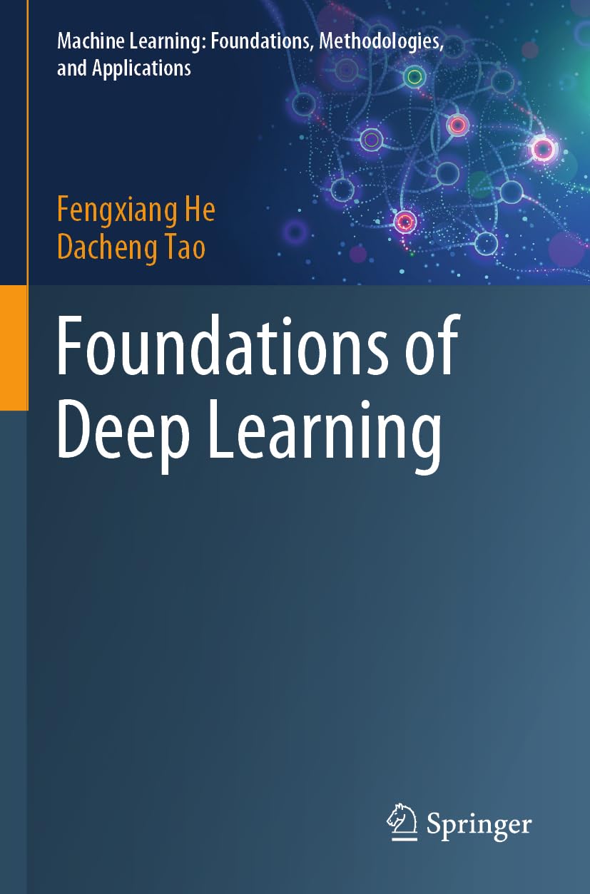 Foundations of Deep Learning (Machine Learning: Foundations, Methodologies, and Applications)