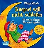  Kasperl will nicht schlafen - 16 lustige Kasperlstücke für einen Spieler