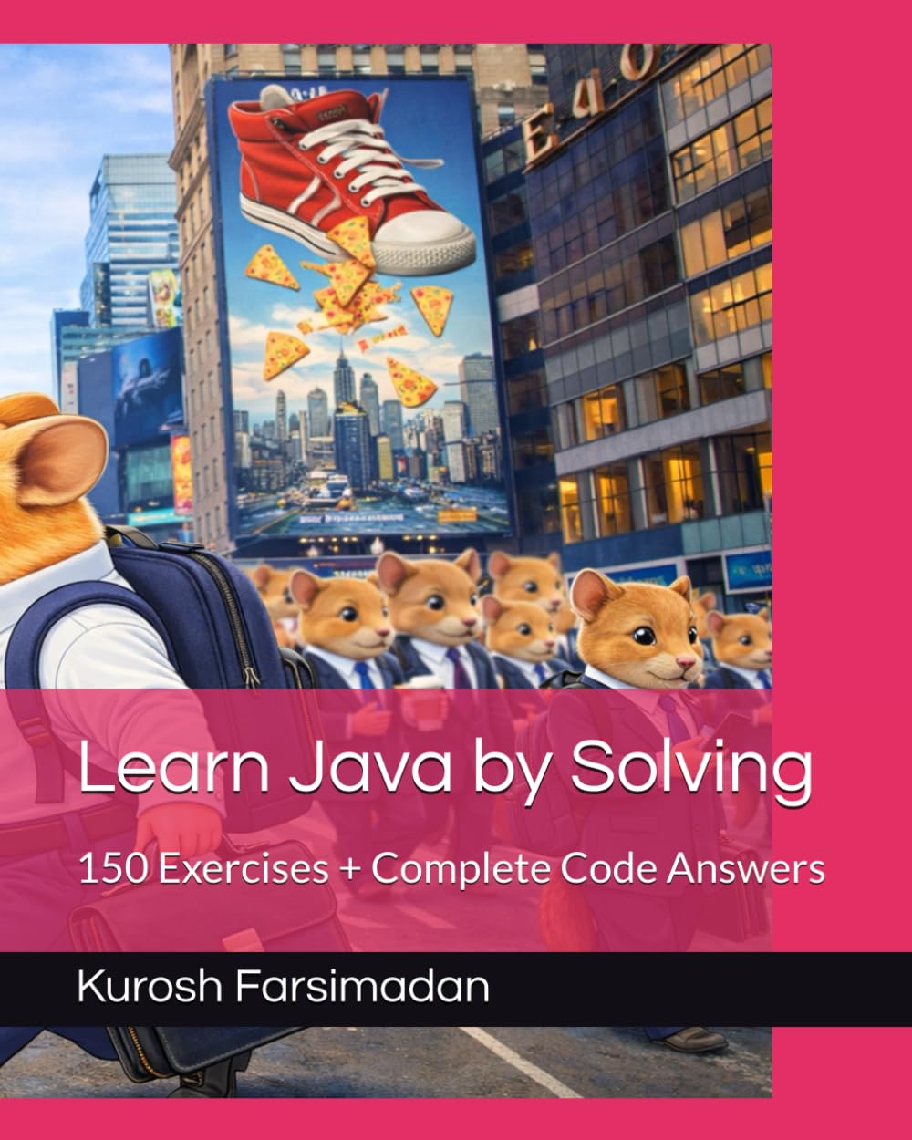 Learn Java by Solving: 150 Exercises + Complete Code Answers