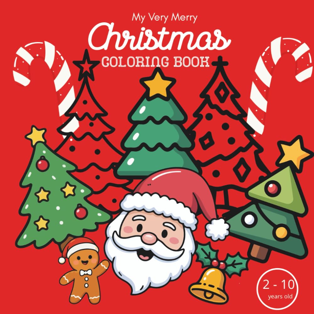 My Very Merry Christmas Coloring Book for toddlers & kids - Suitable for Girls and Boys - 73 Christmas Time Pages with Santa Claus, Reindeer, Snowman, ... & Personalize Page & Merry Chrismas Wishes