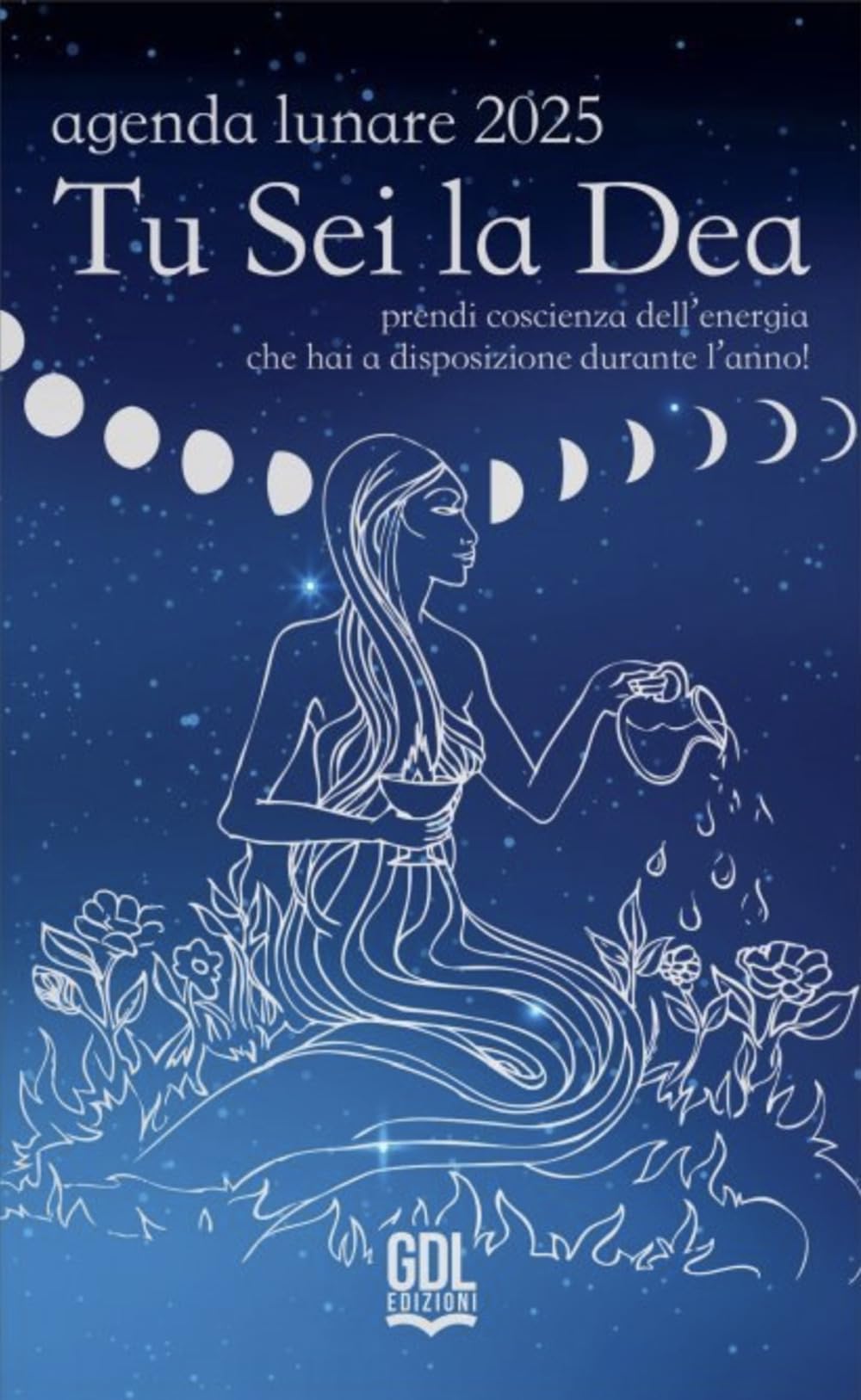 Tu Sei La Dea. Agenda Lunare 2025. Prendi Coscienza Dell'energia Che Hai A Disposizione Durante L'anno! - 4