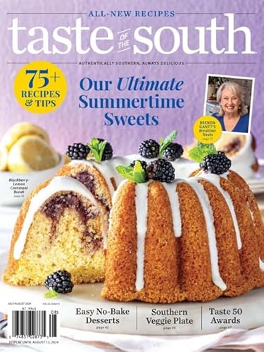 Taste of the South Magazine (July August 2024 Issue) Our Ultimate Summertime Sweets