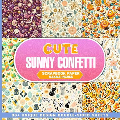 Cute Sunny Confetti Scrapbook Paper: Decorative Confetti Patterns Ideal for Scrapbooking, Journaling, Crafting, and DIY Projects