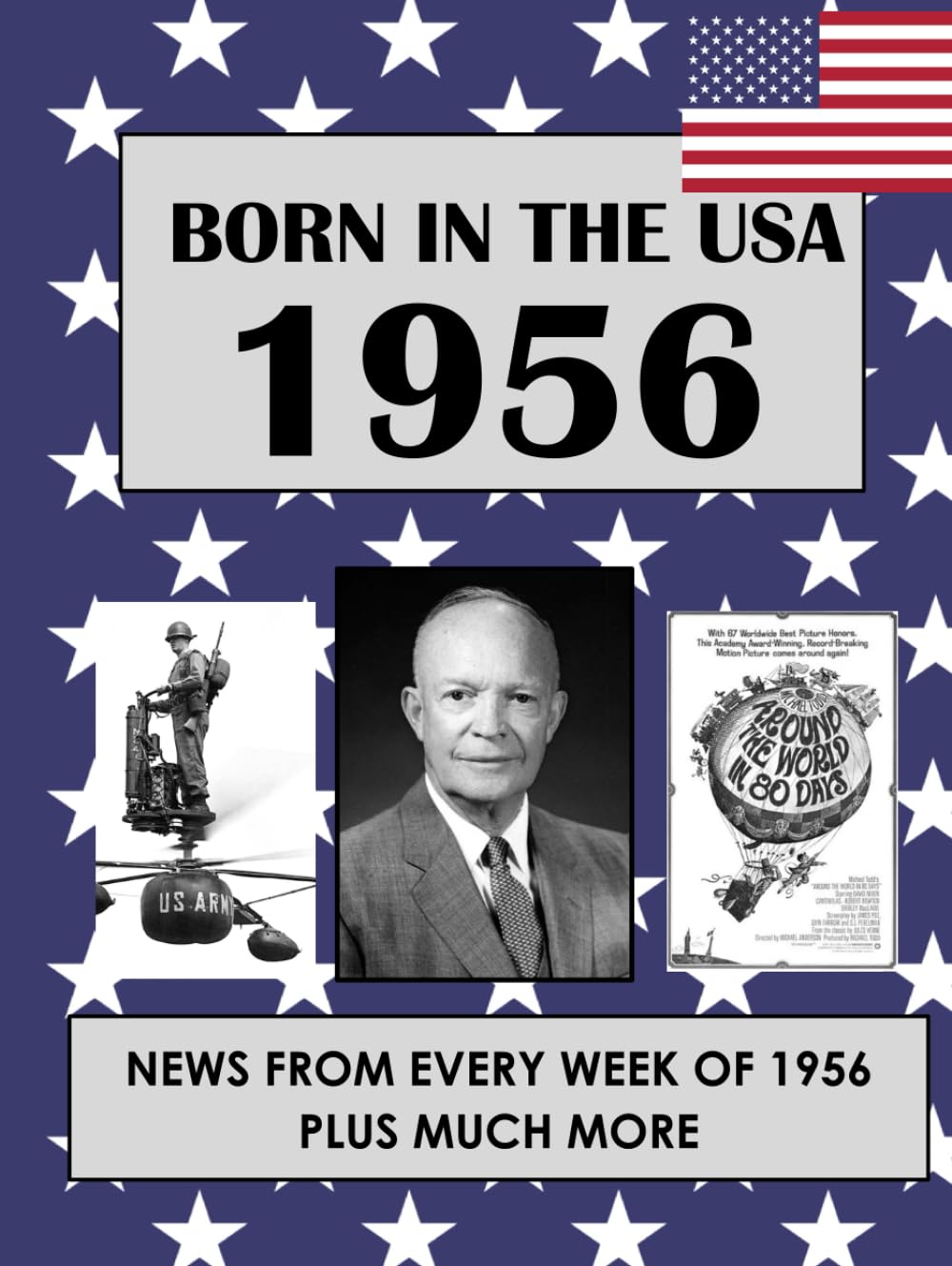 Born in the USA 1956 How Times Have Changed: USA and World news from every week of 1956. Plus how times have changed from the 1950s to the 21st
