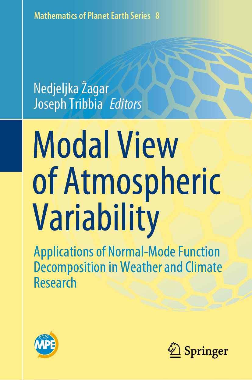 Modal View of Atmospheric Variability: Applications of Normal-Mode Function Decomposition in Weather and Climate Research (Mathematics of Planet Earth Book 8)      1st ed. 2020 Edition, Kindle Edition
