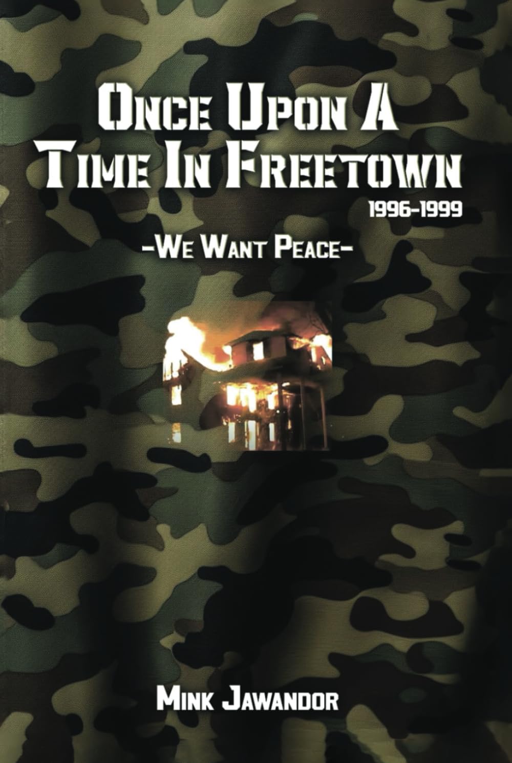 Once Upon a Time in Freetown (1996-1999): We Want Peace