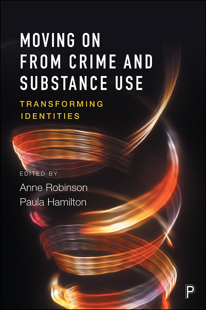Buy Moving on from Crime and Substance Use: Transforming Identities — BookShops.in