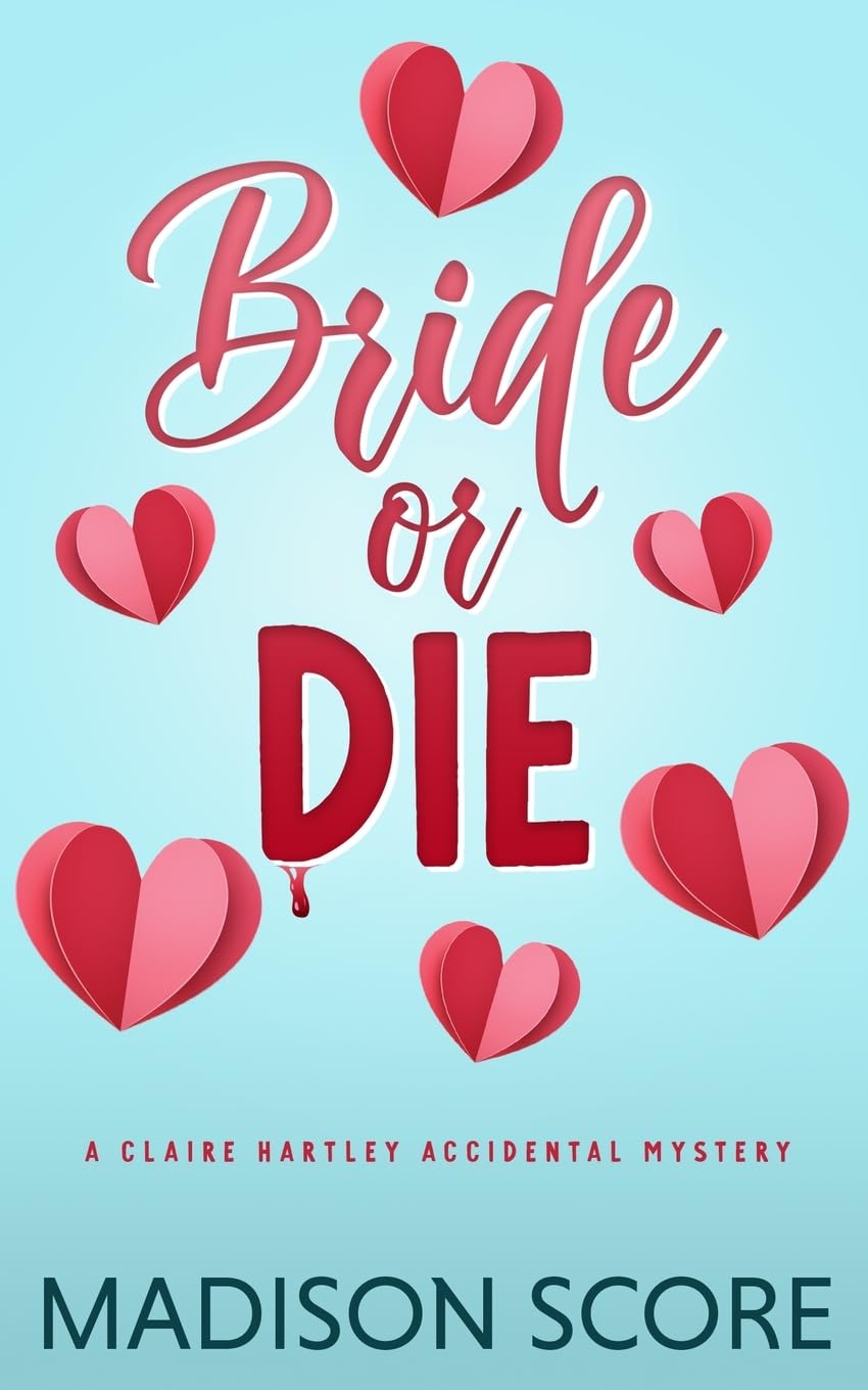 Bride or Die (Claire Hartley Accidental Mystery)