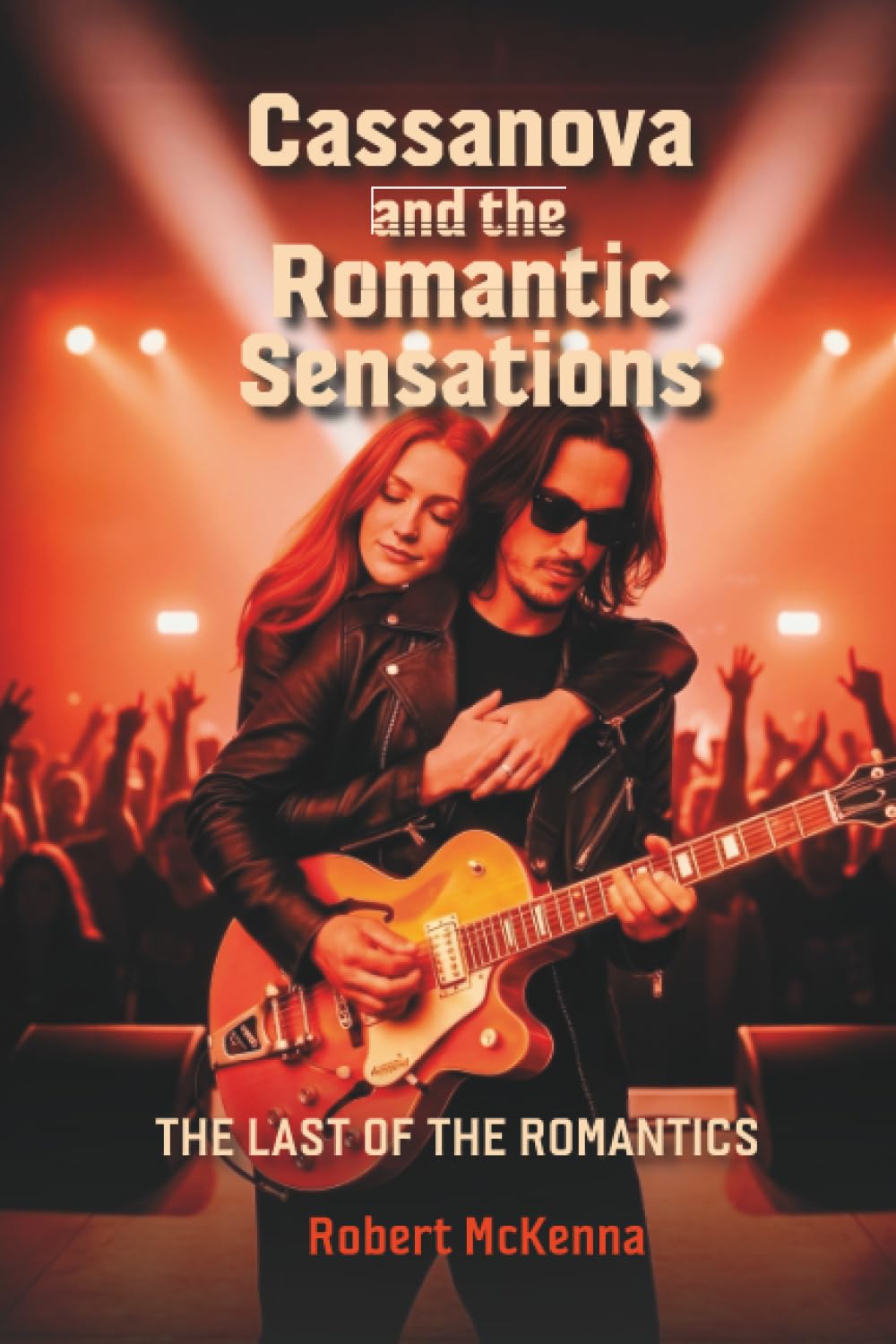 Cassanova and the Romantic Sensations: The Last of the Romantics