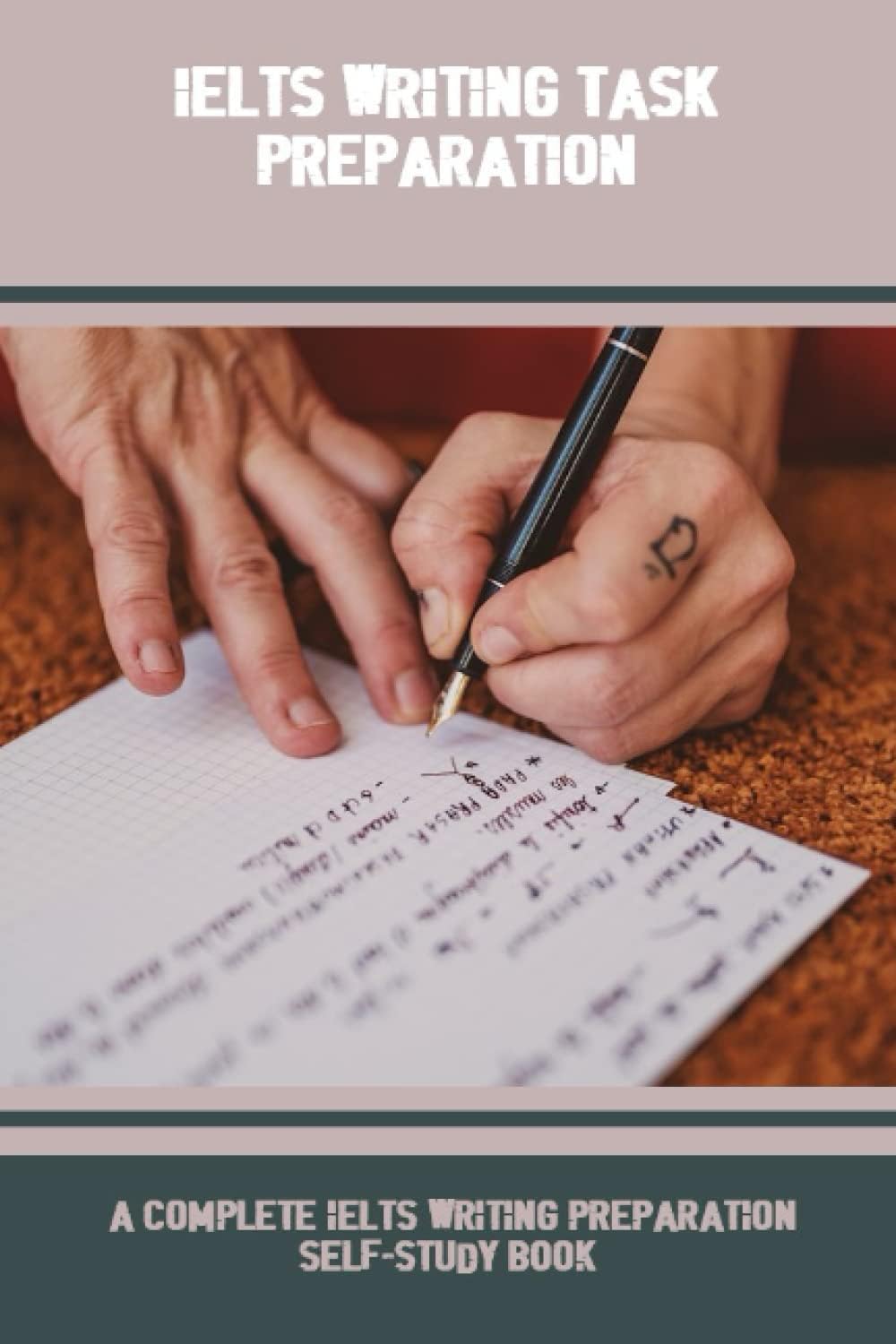 IELTS Writing Task Preparation: A Complete IELTS Writing Preparation Self-Study Book