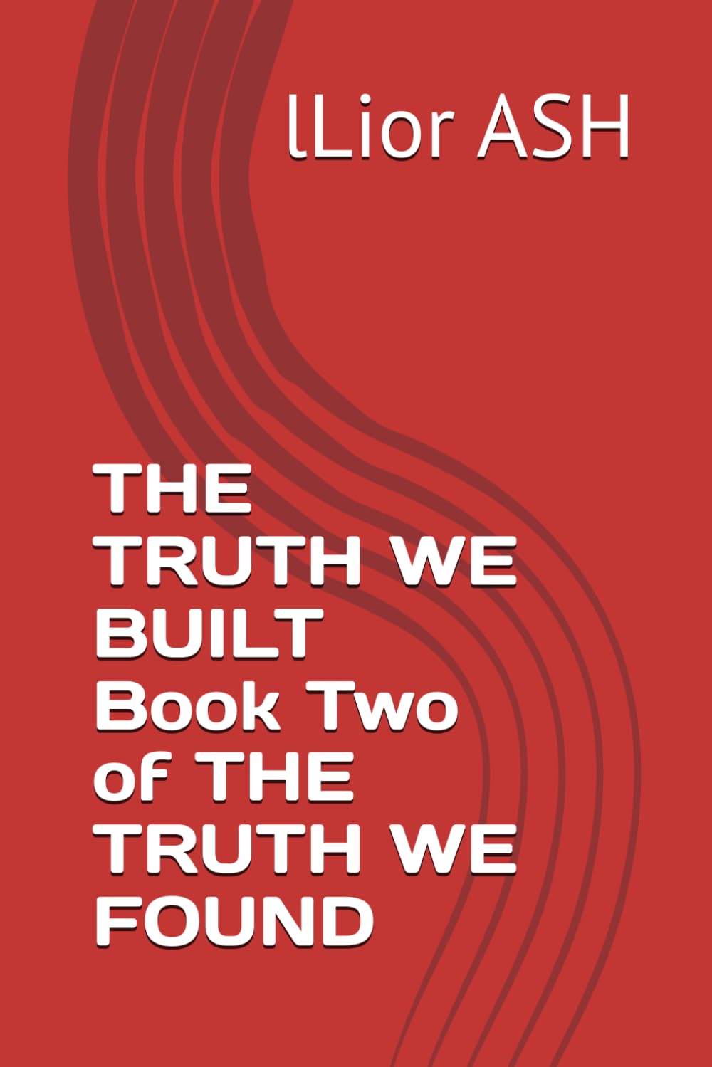 THE TRUTH WE BUILT Book Two of THE TRUTH WE FOUND